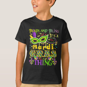 Beads And Bling It's A Mardi Gras Thing T-Shirt