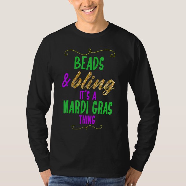 Beads & Bling Its A Mardi Gras Thing Cool_1 T-Shirt (Front)