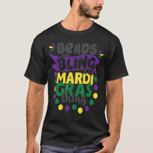 Beads & Bling It's A Mardi Gras Thing Cool 2022 T-Shirt