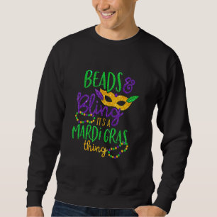 Beads & Bling It's A Mardi Gras Thing Cool Carniva Sweatshirt