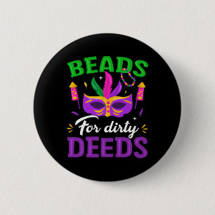 Beads For Dirty Deeds Mardi Gras Carnival Celebrat 6 Cm Round Badge