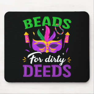 Beads For Dirty Deeds Mardi Gras Carnival Celebrat Mouse Pad