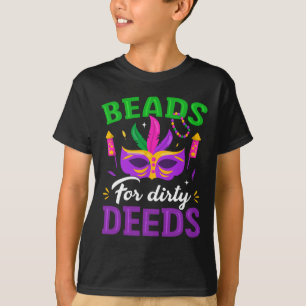 Beads For Dirty Deeds Mardi Gras Carnival Celebrat T-Shirt