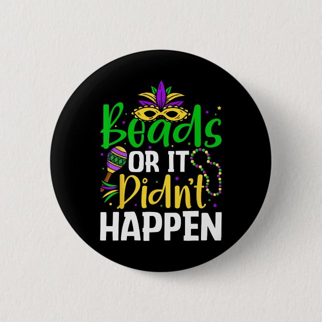 Beads Or It Didn't Happen  6 Cm Round Badge (Front)