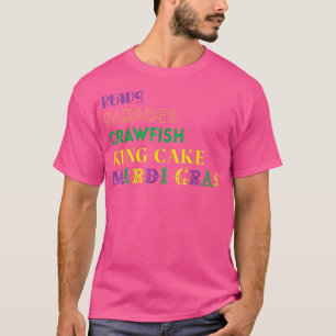 Beads Parades Crawfish King Cake Mardi Gras Carniv T-Shirt