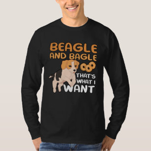 Beagle And Bagle That s What I Want for Dogowner M T-Shirt
