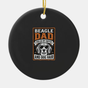 Beagle Dad Fuelled by Coffee and Dog Hair Ceramic Tree Decoration
