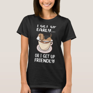 Beagle Dog I Get Up Early Coffee Funny Puppy Dogs  T-Shirt