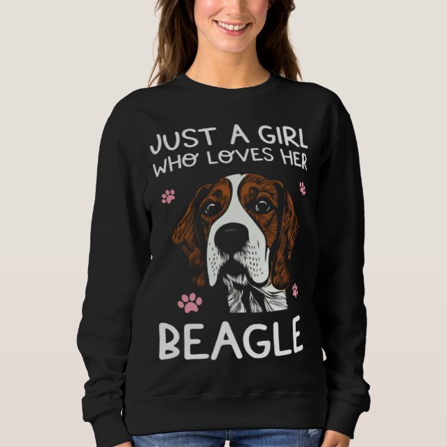 Beagle Dog  Just A Girl Who Loves Beagles Sweatshirt (Front)