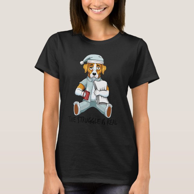 Beagle Dog Lazy The Struggle Is Real Getting Out O T-Shirt (Front)