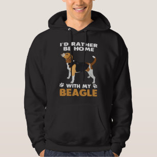 Beagle Dog  Rather Be At Home With My Beagle Hoodie