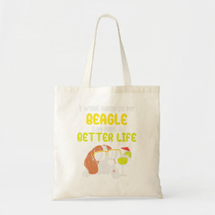 Beagle Dog Work Hard Beagle Better Life Funny Dog Tote Bag