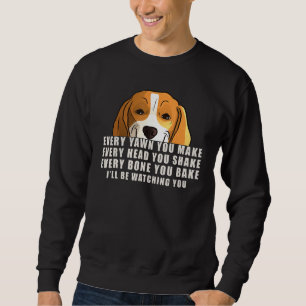 Beagle Every Yawn Head Shake Dog Beagles Bone Sweatshirt