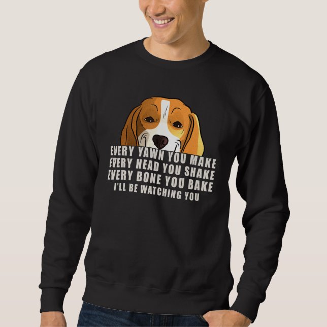 Beagle Every Yawn Head Shake Dog Beagles Bone Sweatshirt (Front)