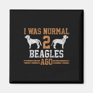 Beagle I Was Normal Two Beagles Ago Vintage Gift Magnet