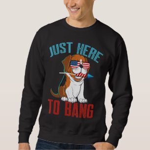 Beagle Just Here To Bang Sweatshirt