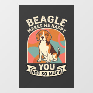 Beagle Makes Me Happy You Not So Much Dog