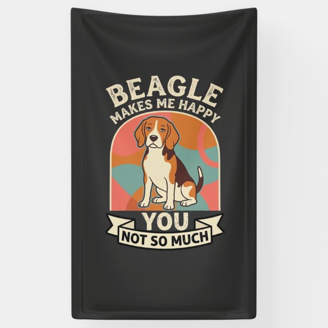 Beagle Makes Me Happy You Not So Much Dog Banner (Vertical)