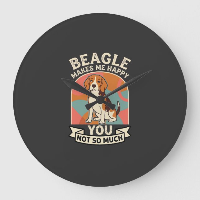 Beagle Makes Me Happy You Not So Much Dog Large Clock (Front)