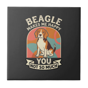 Beagle Makes Me Happy You Not So Much Dog Tile