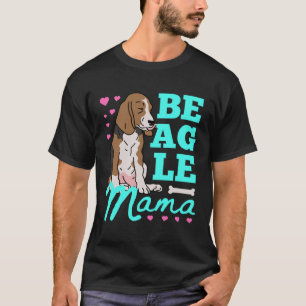 Beagle Mama Beagles Mom Dog Owner Beagle T-Shirt