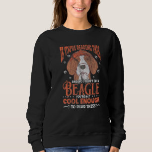 Beagle Owner Cute Puppy Sarcastic Pet Dog Saying Sweatshirt