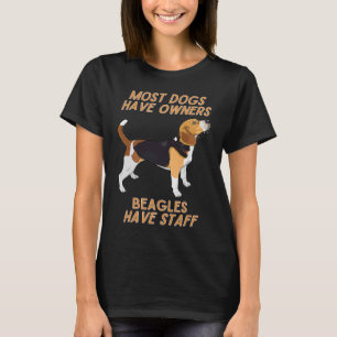 Beagles Have Staff  Sarcastic Dog Owner T-Shirt