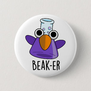 Beak-er Funny Chemistry Pun  6 Cm Round Badge