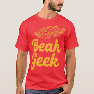 Beak Geek with feather T-Shirt
