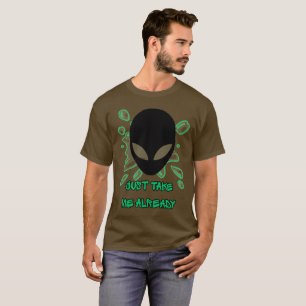 Beam Me Up Already T-Shirt