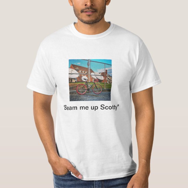 "Beam me up Scotty" Shirt (Front)