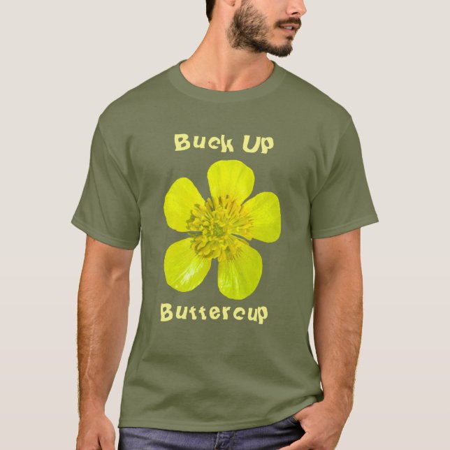 Beaming Buttercup Flower. Buck Up Buttercup. T-Shirt (Front)