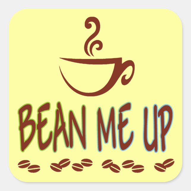 Bean Me Up Square Sticker (Front)