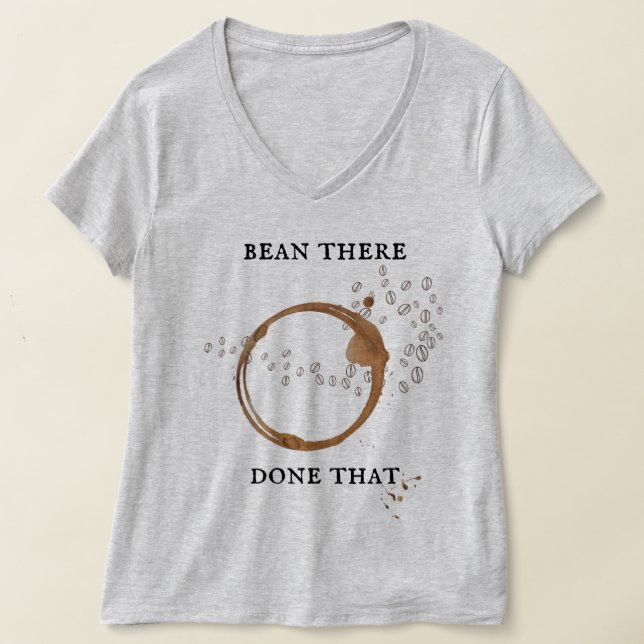 Bean There, Done That Coffee Pun T-Shirt (Laydown)