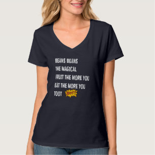 Beans Beans The Magical Fruit Toot Funny Saying Fo T-Shirt