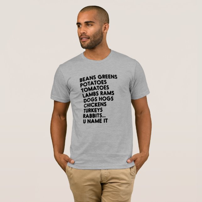 Beans Greens Potatoes U Name It Thanksgiving T-Shirt (Front Full)