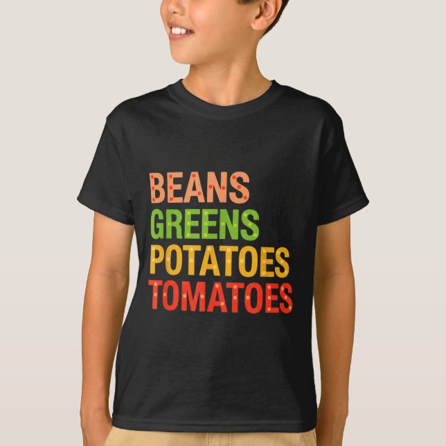 Beans Greens Tatoes Tomatoes, Thanksgiving Farm Fe T-Shirt (Front)