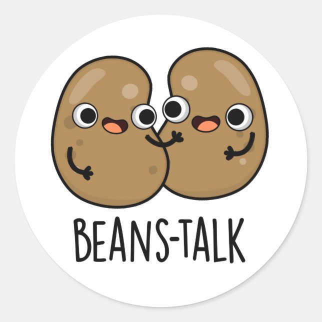 Beans Talk Funny Veggie Bean Pun  Classic Round Sticker (Front)