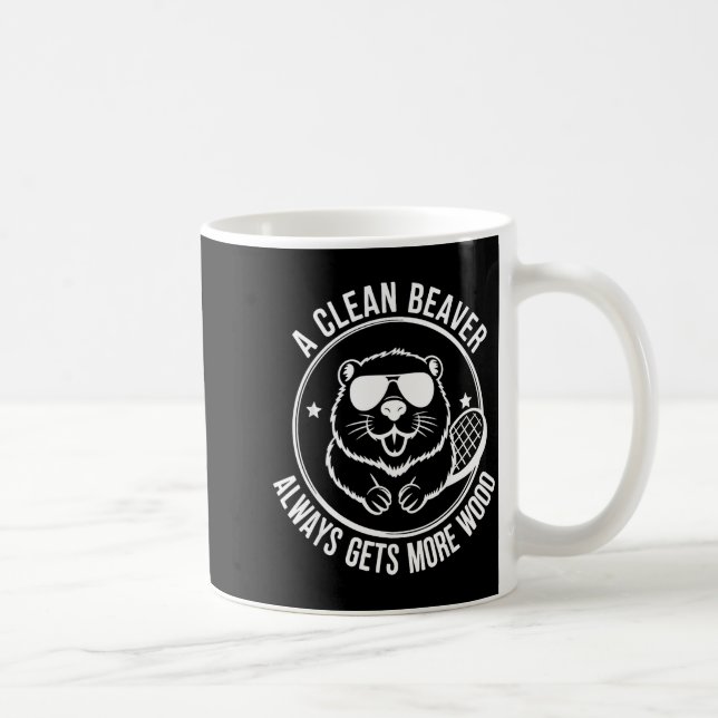 Bear A Clean Beaver Always Gets More Wood  Coffee Mug (Right)
