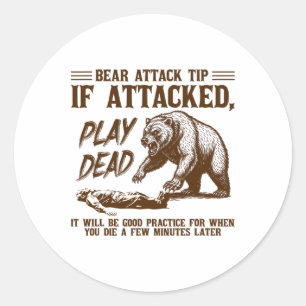 Bear Attack Tip Play Dead Funny Camping Hiking Mou Classic Round Sticker