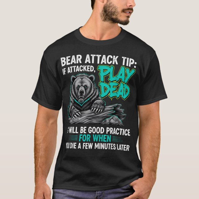 Bear Attack Tip Play Dead Funny Dark Humour T-Shirt (Front)