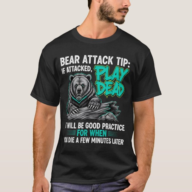 Bear Attack Tip Play Dead Funny Dark Humour T-Shirt (Front)