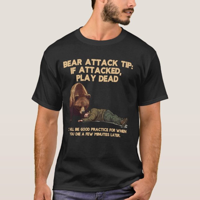 Bear Attack Tip Play Dead Funny Survival T-Shirt (Front)