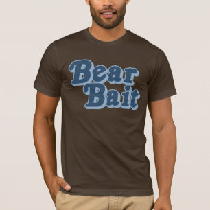 Bear Bait (Pickup Line) T-Shirt