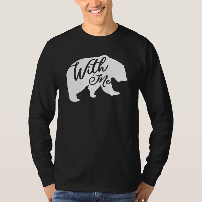 Bear Bare With Me Pun Dad Joke T-Shirt (Front)