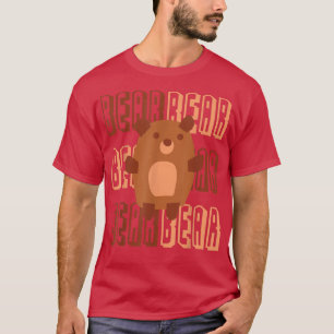 Bear Bear Bear Cute I Love Bears Gifts Bear Lover1 T-Shirt