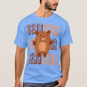 Bear Bear Bear Cute I Love Bears Gifts Bear Lover T-Shirt