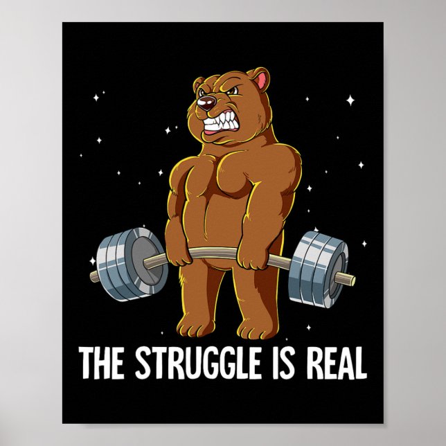 Bear Gym Weight Training The Struggle Is Real  Poster (Front)
