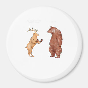 Bear Hands Oh Deer Funny Sayings Pun Gift Magnet