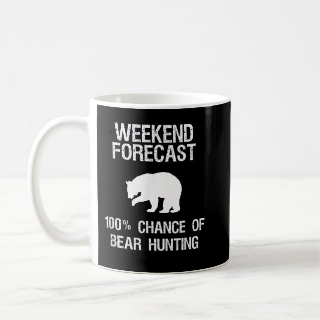 Bear Hunting Gift - Funny Hunter Weekend Forecast Coffee Mug (Left)
